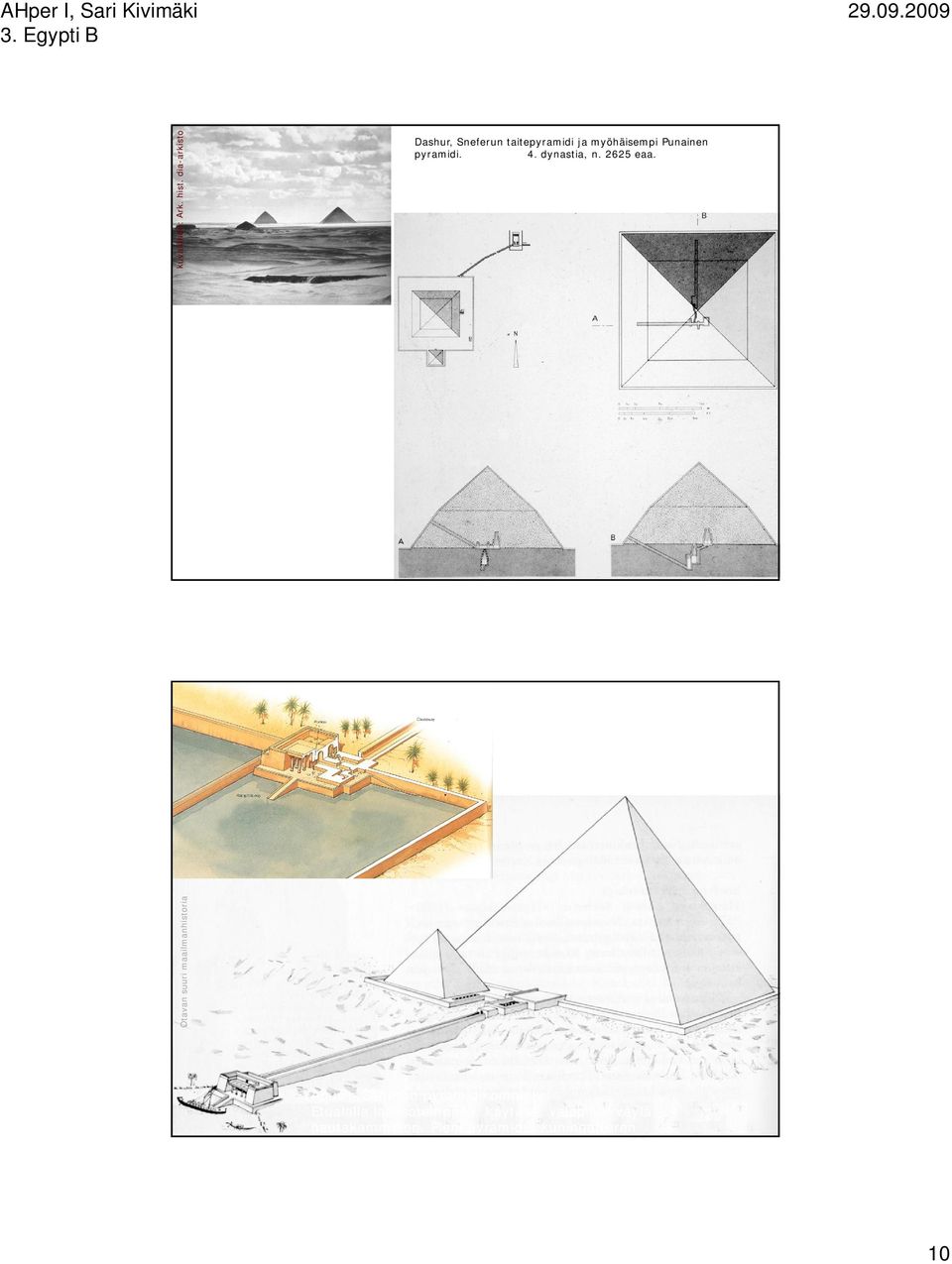 pyramidi. 4. dynastia, n. 2625 eaa.