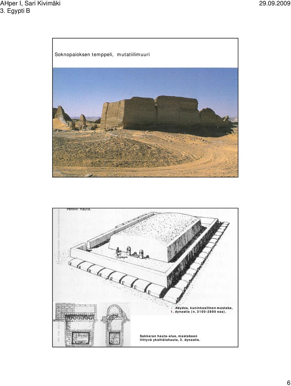 hauta. UNTA Abydos, kuninkaallinen mastaba, 1. dynastia (n.