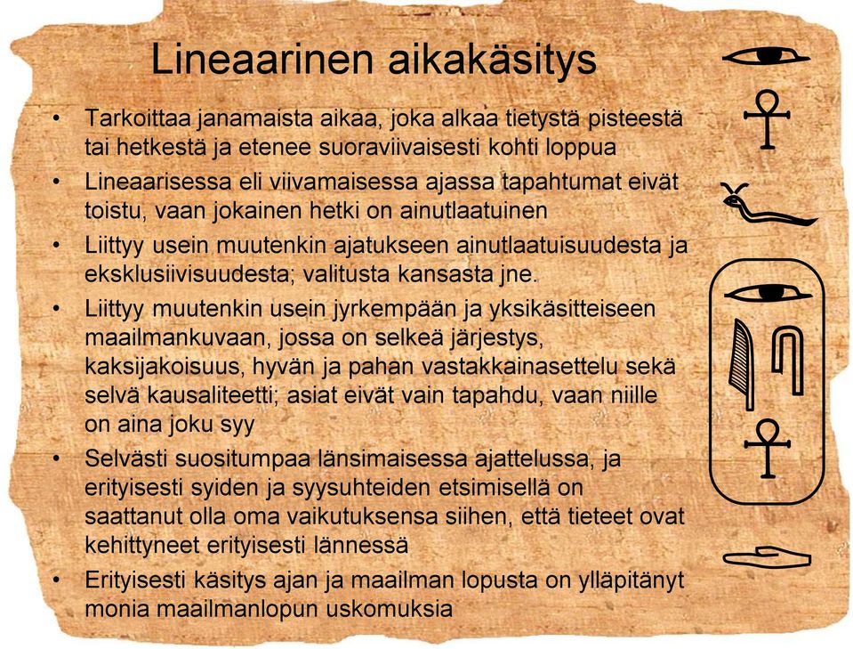 Liittyy muutenkin usein jyrkempään ja yksikäsitteiseen maailmankuvaan, jossa on selkeä järjestys, kaksijakoisuus, hyvän ja pahan vastakkainasettelu sekä selvä kausaliteetti; asiat eivät vain tapahdu,