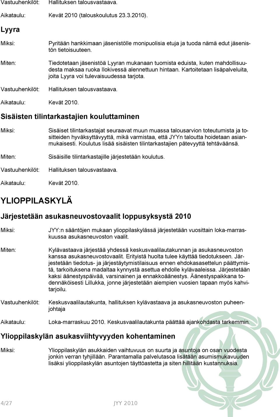 Hallituksen talousvastaava. Kevät 2010.