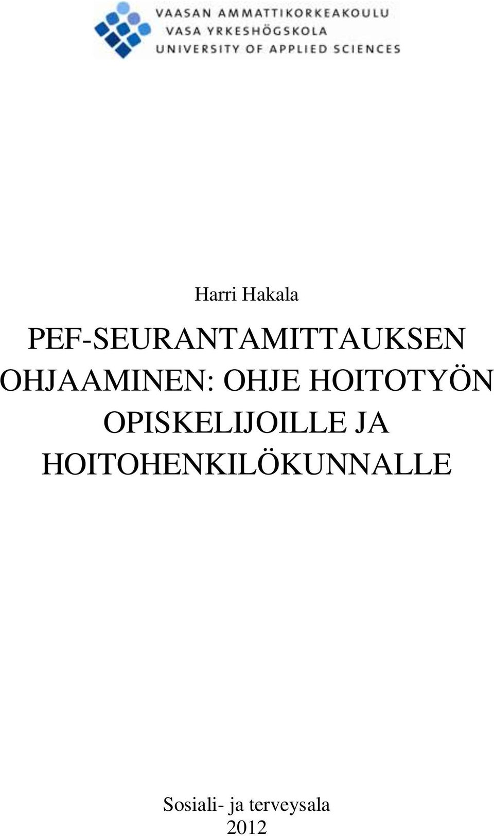 OHJAAMINEN: OHJE HOITOTYÖN