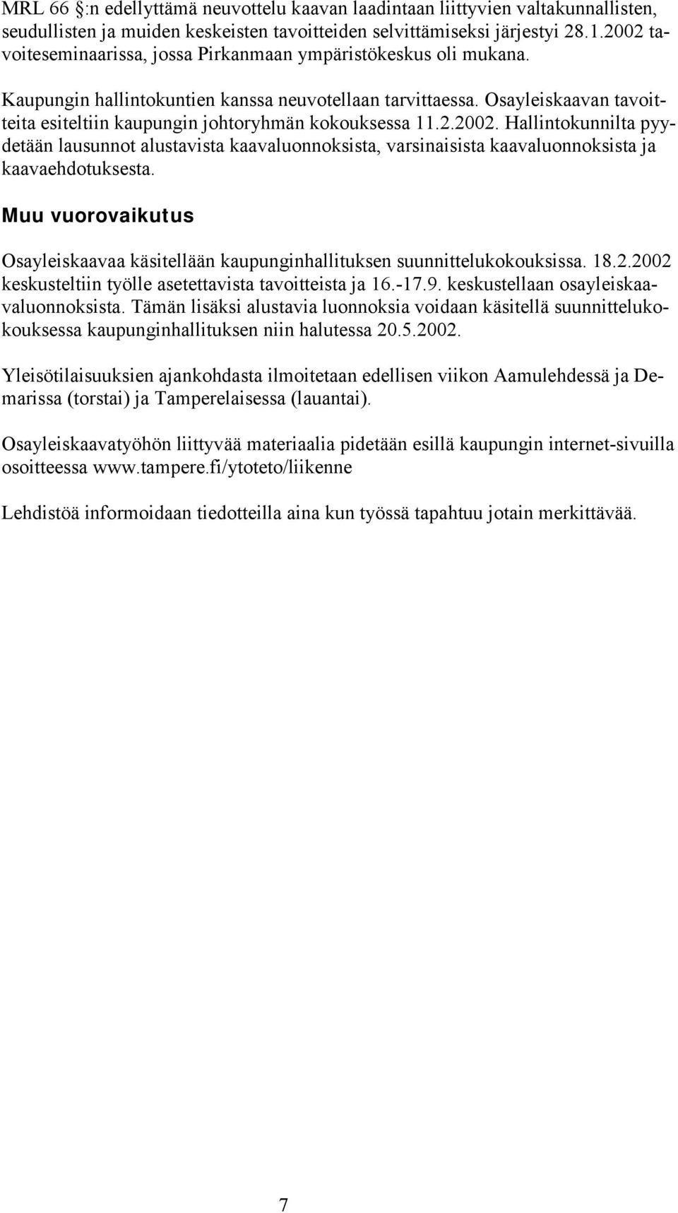 Osayleiskaavan tavoitteita esiteltiin kaupungin johtoryhmän kokouksessa 11.2.2002.