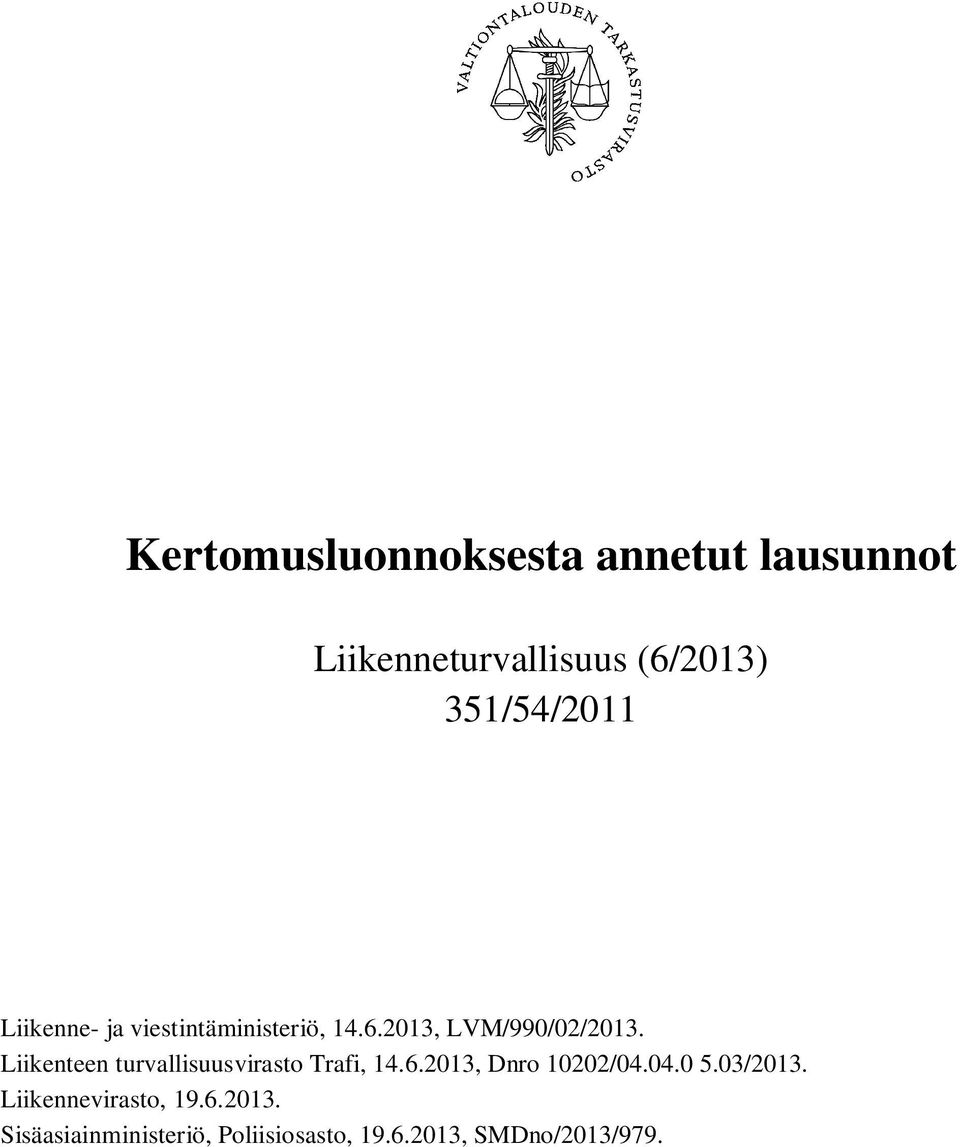 Liikenteen turvallisuusvirasto Trafi, 14.6.2013, Dnro 10202/04.04.0 5.03/2013.