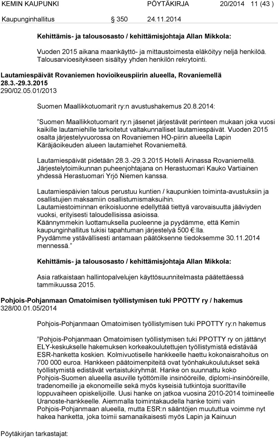 01/2013 Suomen Maallikkotuomarit ry:n avustushakemus 20.8.