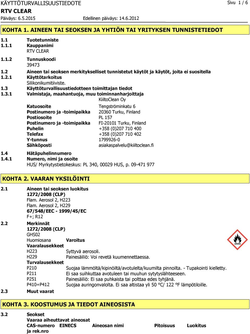 Käyttöturvallisuustiedotteen toimittajan tiedot 1.3.