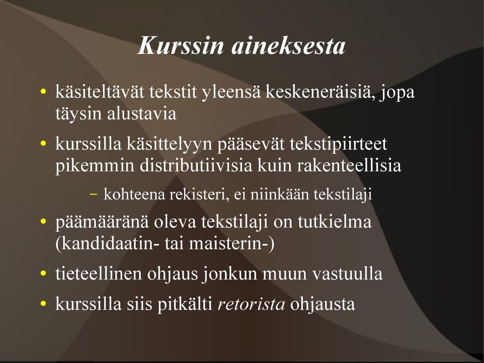 kohteena rekisteri, ei niinkään tekstilaji päämääränä oleva tekstilaji on tutkielma