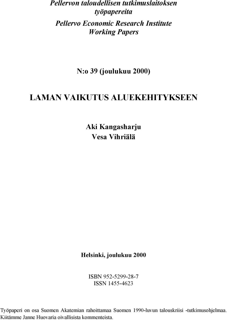 Helsinki, joulukuu 2000 ISBN 952-5299-28-7 ISSN 1455-4623 Työpaperi on osa Suomen Akatemian