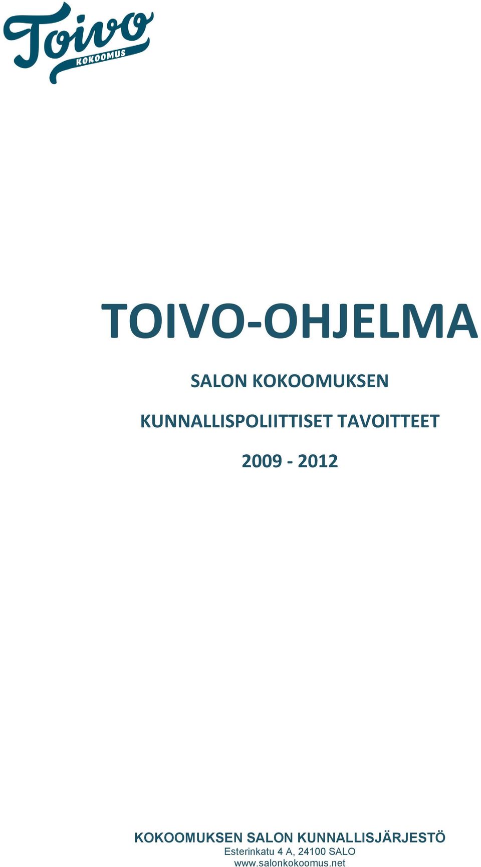 2009-2012 KOKOOMUKSEN SALON