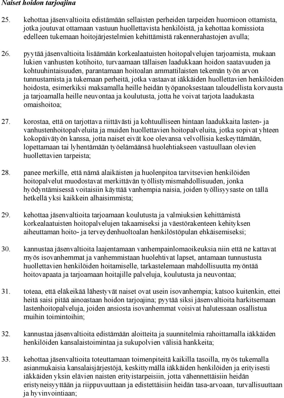 hoitojärjestelmien kehittämistä rakennerahastojen avulla; 26.