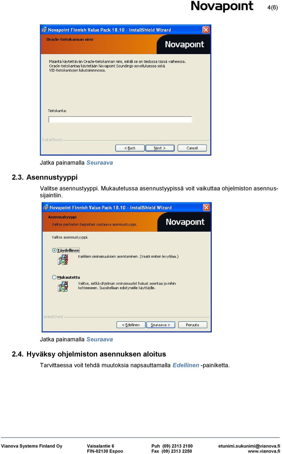 asennussijaintiin. Jatka painamalla Seuraava 2.4.