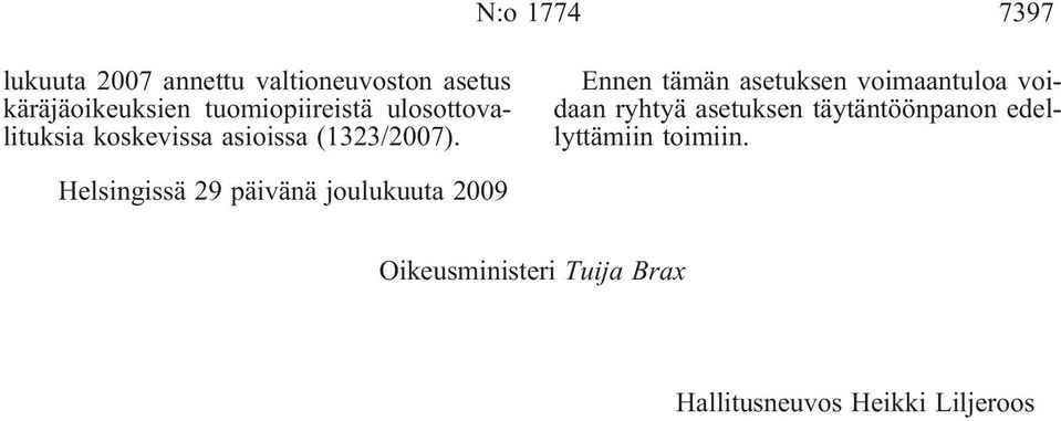 Ennen tämän asetuksen voimaantuloa voidaan ryhtyä asetuksen