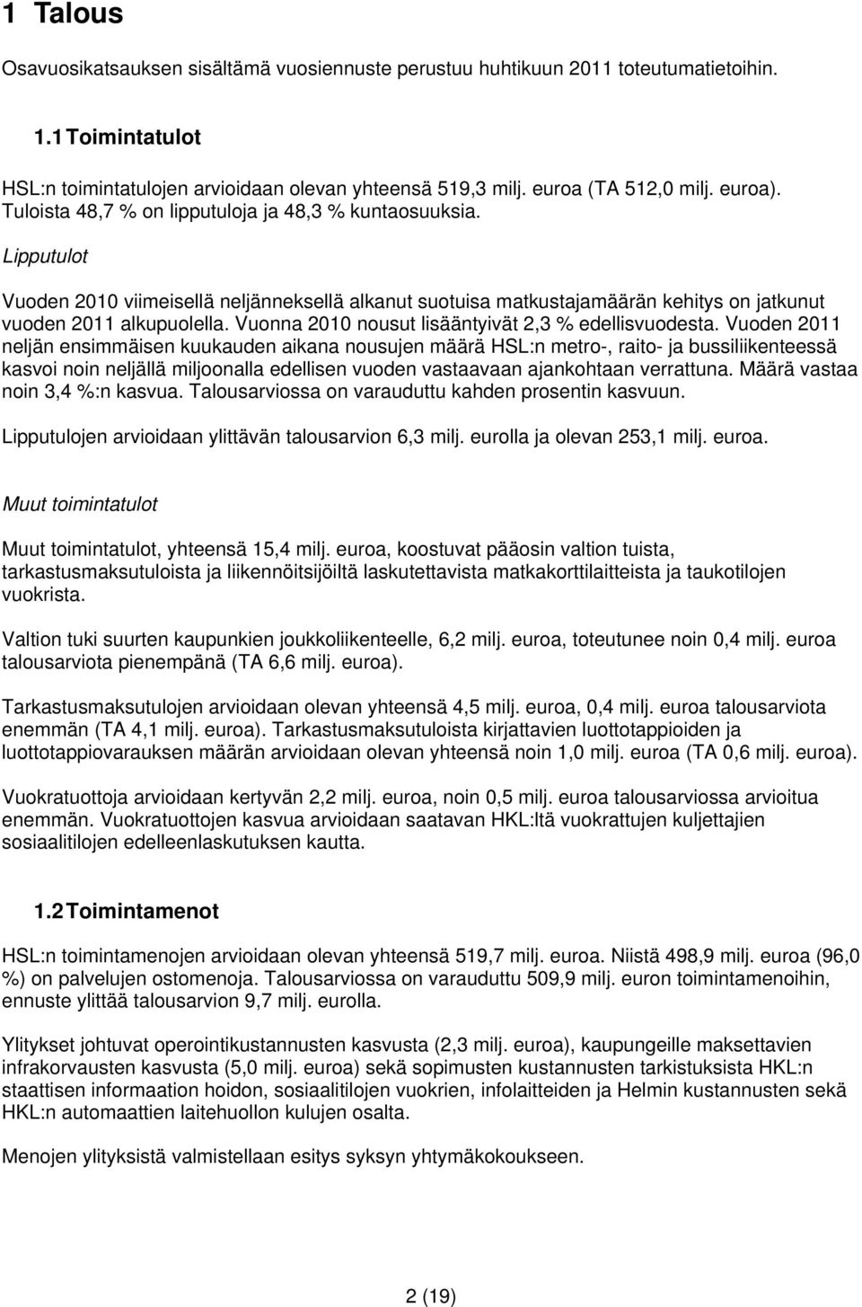 Vuonna 2010 nousut lisääntyivät 2,3 % edellisvuodesta.