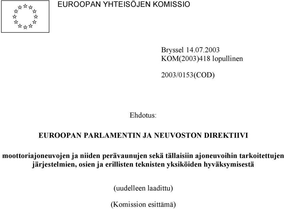 NEUVOSTON DIREKTIIVI moottoriajoneuvojen ja niiden perävaunujen sekä tällaisiin