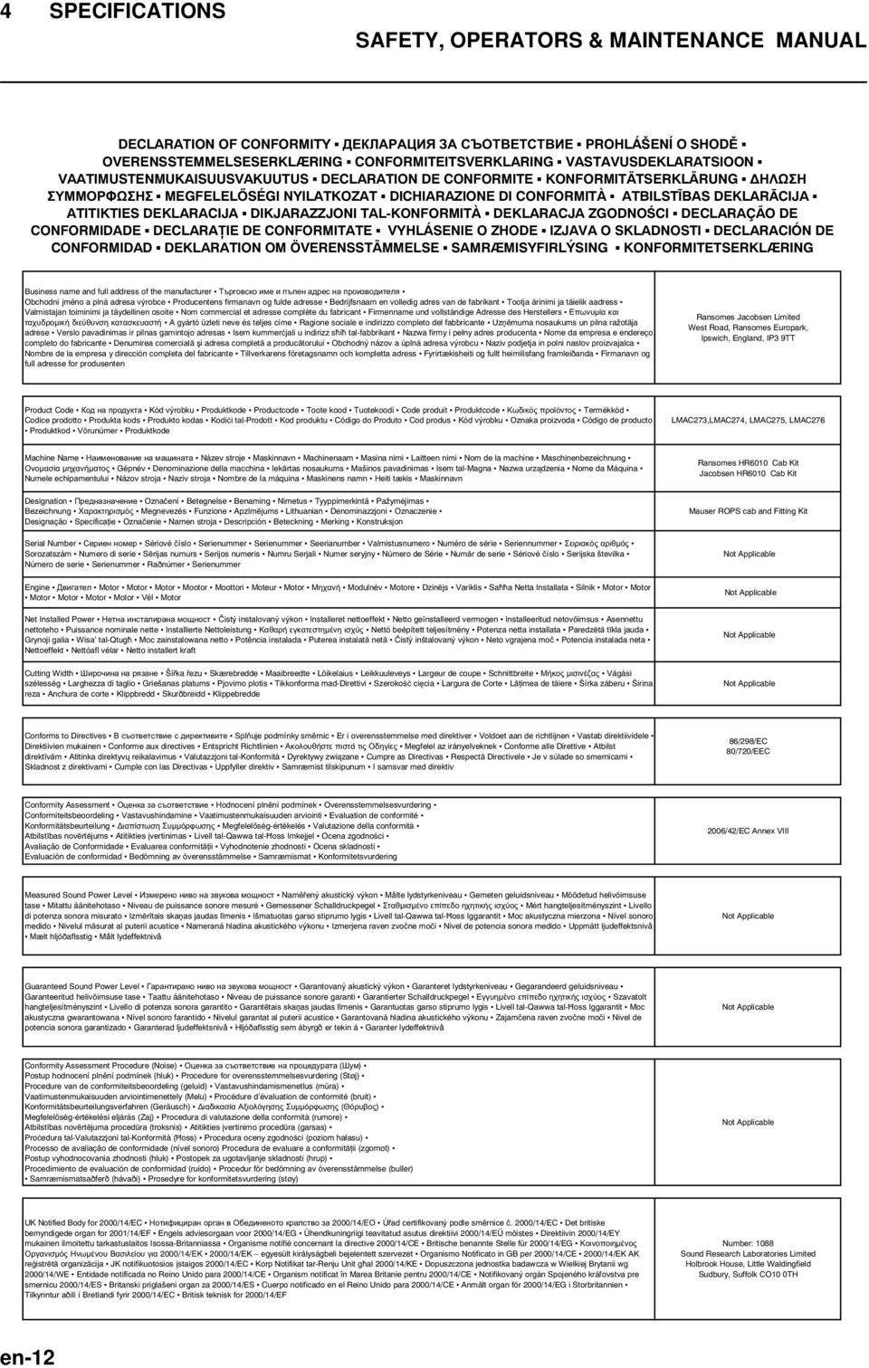 TAL-KONFORMITÀ DEKLARACJA ZGODNO CI DECLARAÇÃO DE CONFORMIDADE DECLARA IE DE CONFORMITATE VYHLÁSENIE O ZHODE IZJAVA O SKLADNOSTI DECLARACIÓN DE CONFORMIDAD DEKLARATION OM ÖVERENSSTÄMMELSE