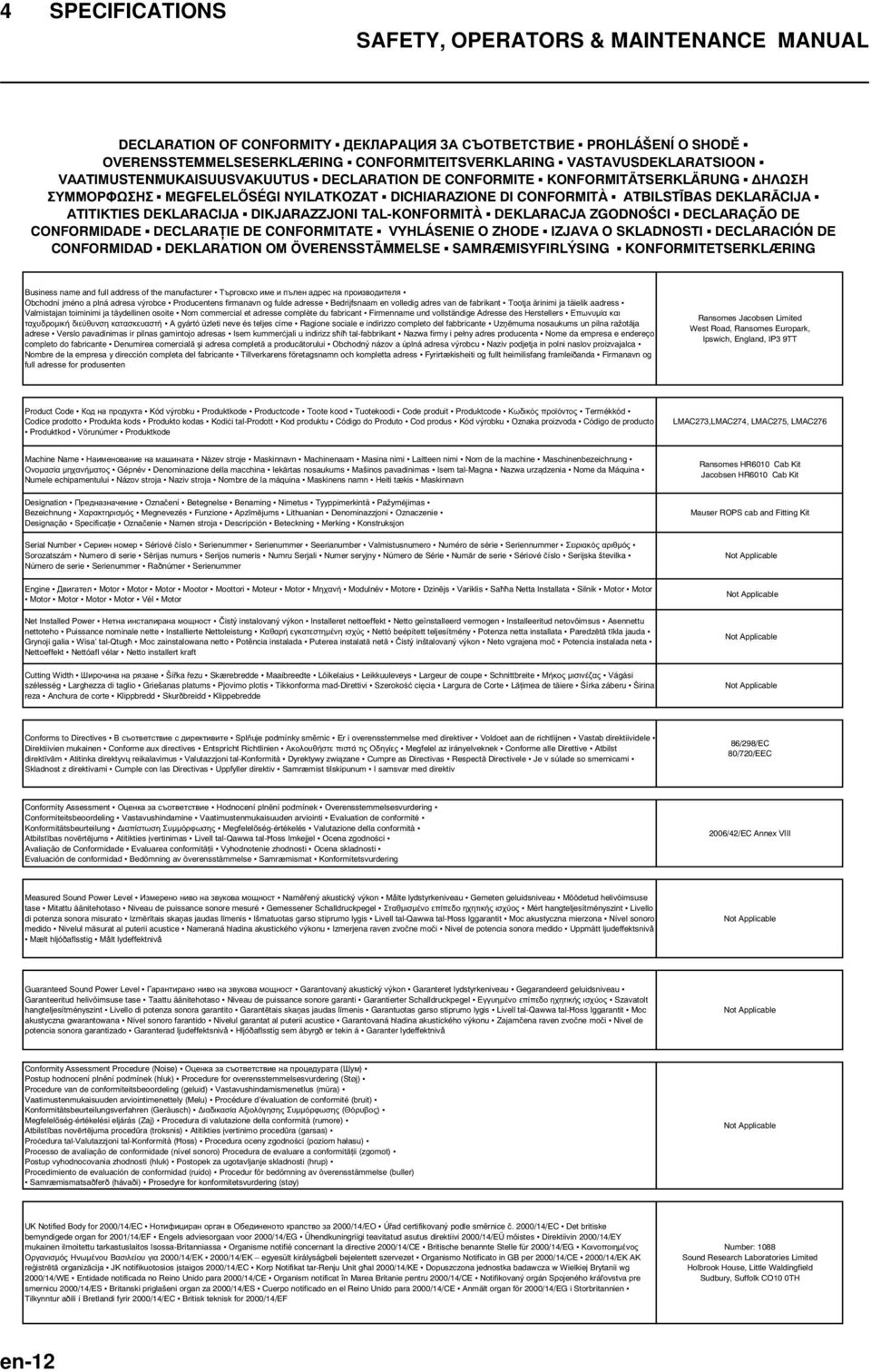 TAL-KONFORMITÀ DEKLARACJA ZGODNO CI DECLARAÇÃO DE CONFORMIDADE DECLARA IE DE CONFORMITATE VYHLÁSENIE O ZHODE IZJAVA O SKLADNOSTI DECLARACIÓN DE CONFORMIDAD DEKLARATION OM ÖVERENSSTÄMMELSE