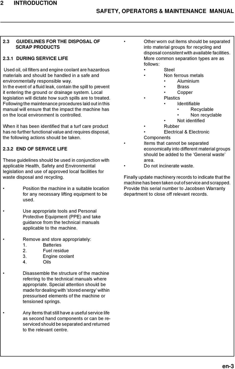 1 DURING SERVICE LIFE Used oil, oil filters and engine coolant are hazardous materials and should be handled in a safe and environmentally responsible way.