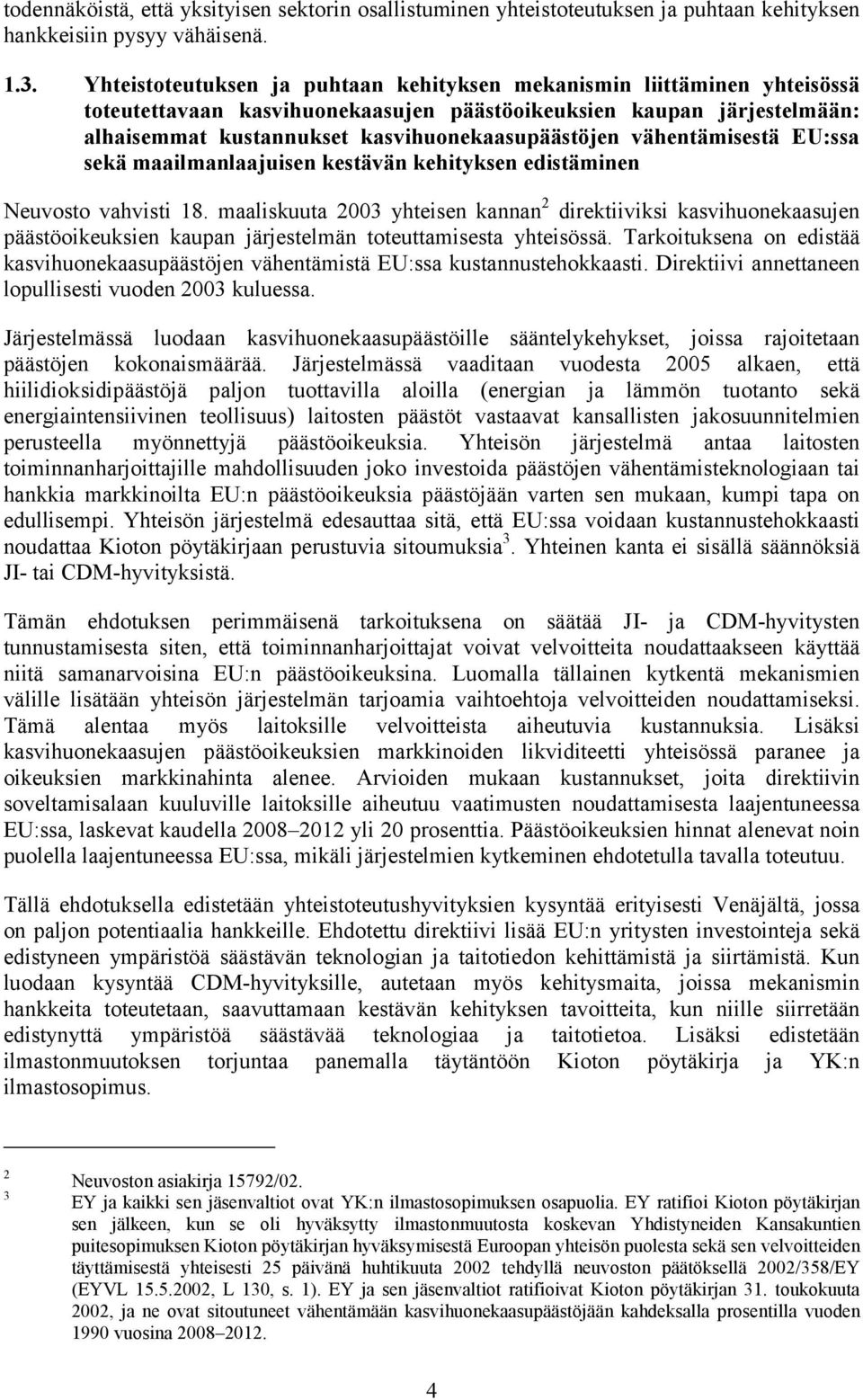 vähentämisestä EU:ssa sekä maailmanlaajuisen kestävän kehityksen edistäminen Neuvosto vahvisti 18.