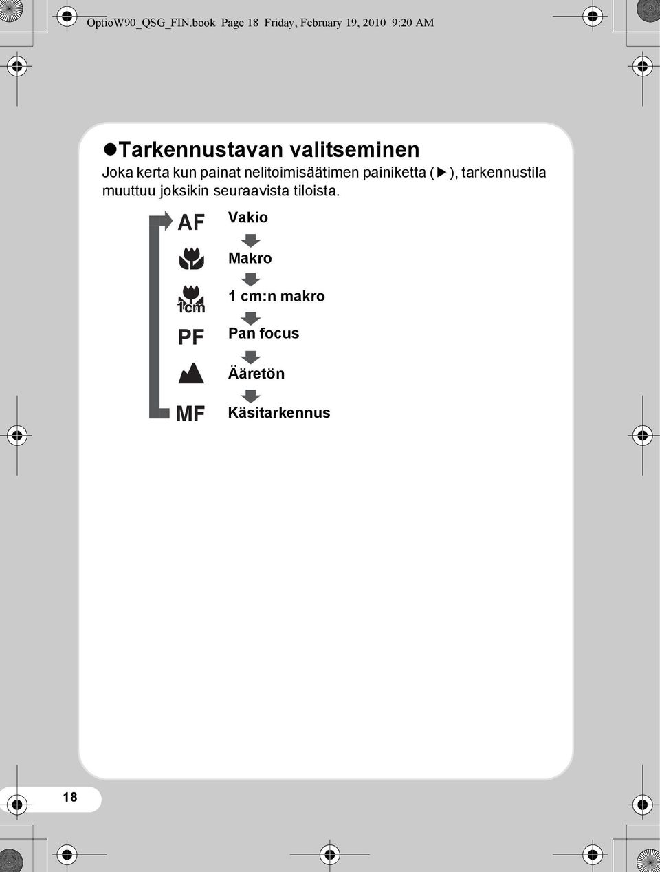 valitseminen Joka kerta kun painat nelitoimisäätimen painiketta