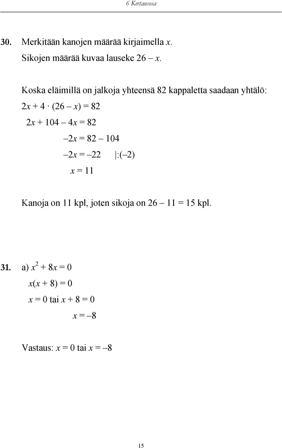 Kosk eläimillä on jlkoj hteensä kpplett sdn