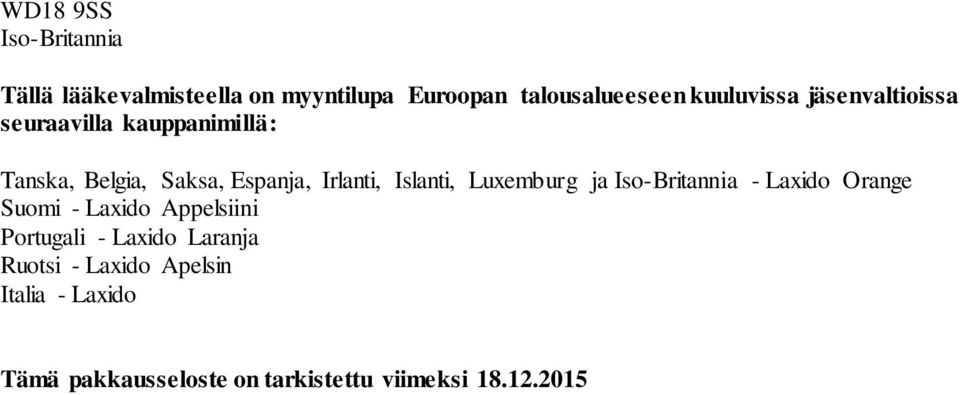 Islanti, Luxemburg ja Iso-Britannia - Laxido Orange Suomi - Laxido Appelsiini Portugali -