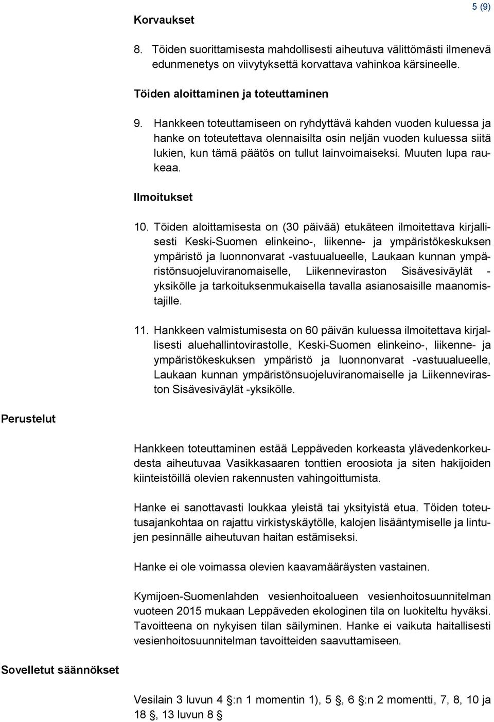 Muuten lupa raukeaa. Ilmoitukset 10.