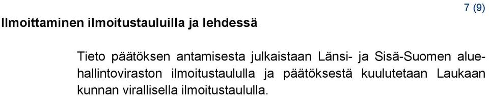 aluehallintoviraston ilmoitustaululla ja päätöksestä