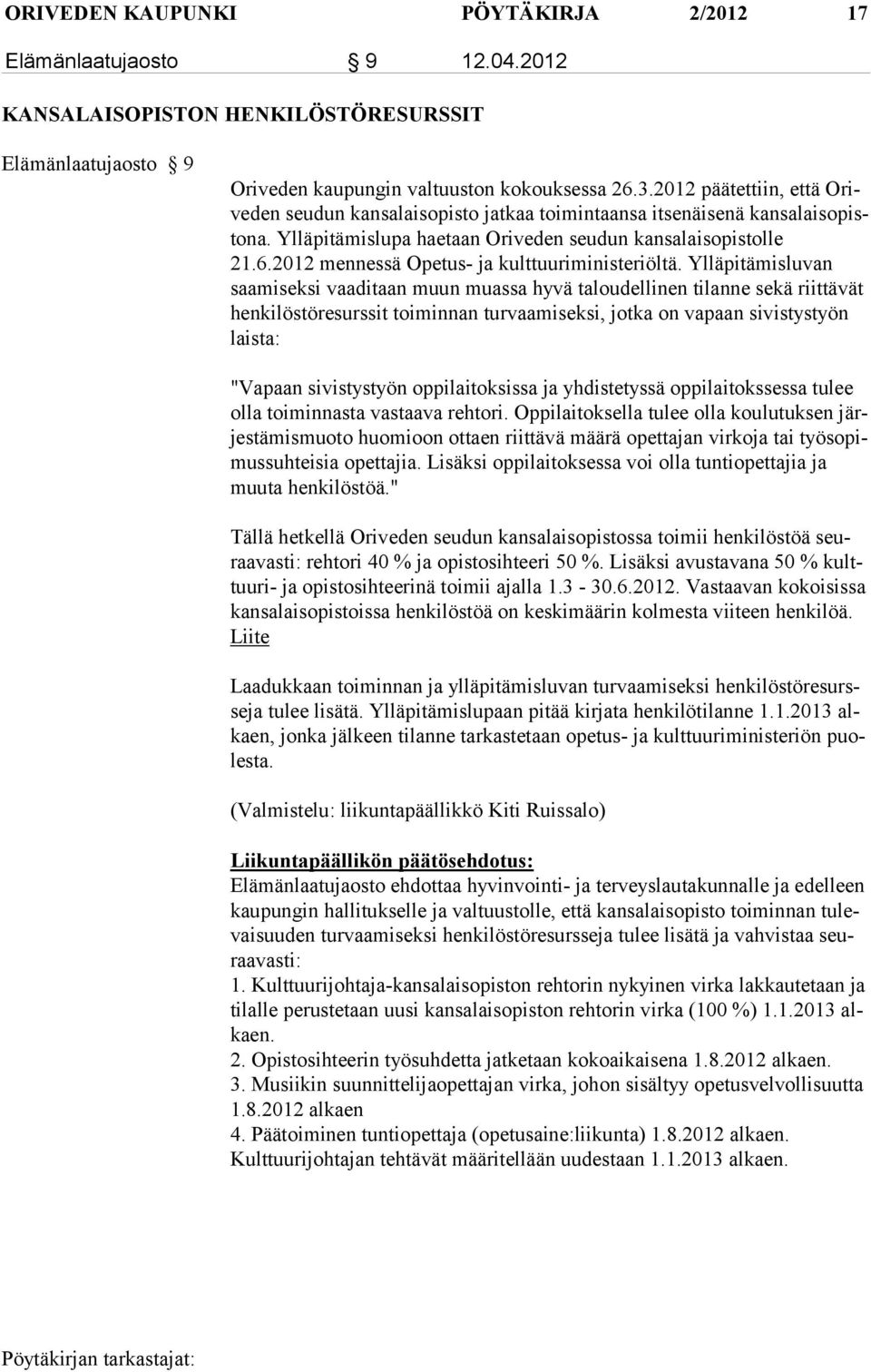 2012 mennessä Opetus- ja kulttuuriministeriöltä.