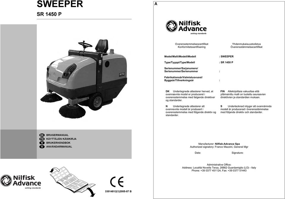 følgende direktiver og standarder. N Undertegnede attesterer att ovennevnte modell är produsert i overensstemmelse med fölgende direktiv og standarder.