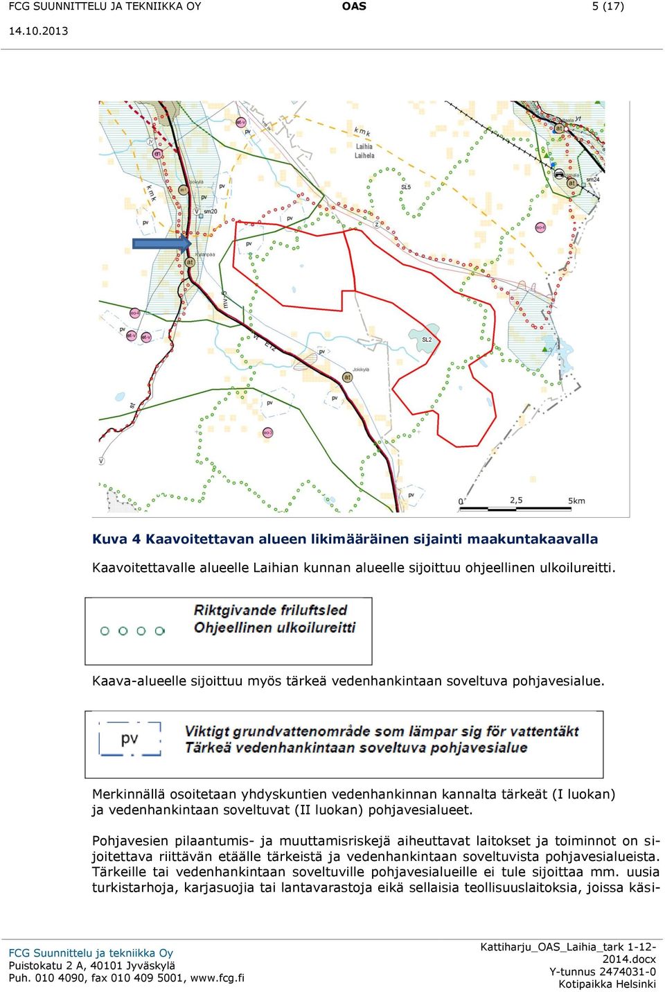 Merkinnällä osoitetaan yhdyskuntien vedenhankinnan kannalta tärkeät (I luokan) ja vedenhankintaan soveltuvat (II luokan) pohjavesialueet.