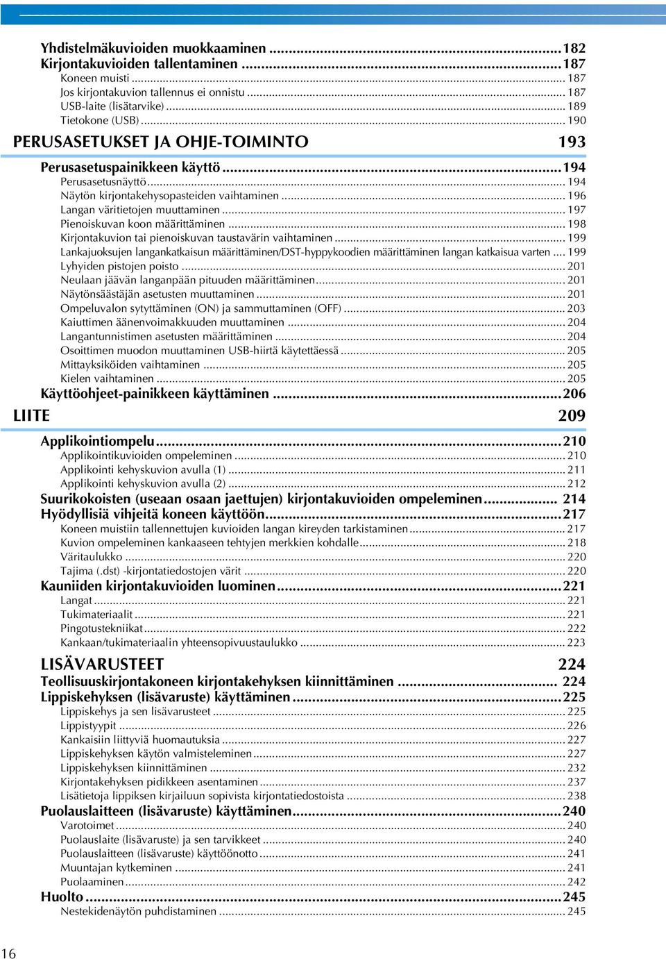 .. 97 Pienoiskuvan koon määrittäminen... 98 Kirjontakuvion tai pienoiskuvan taustavärin vaihtaminen.