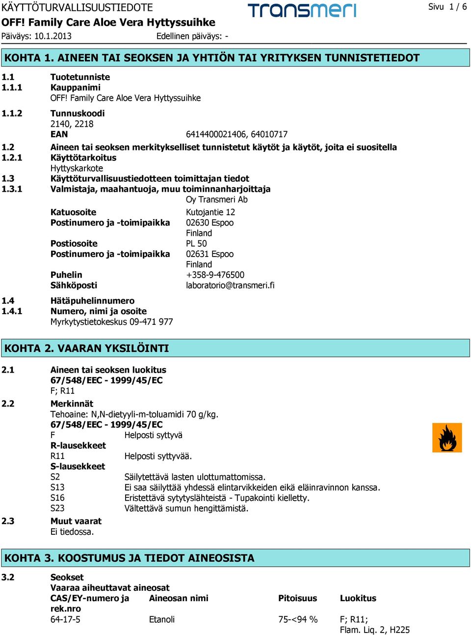 Käyttöturvallisuustiedotteen toimittajan tiedot 1.3.