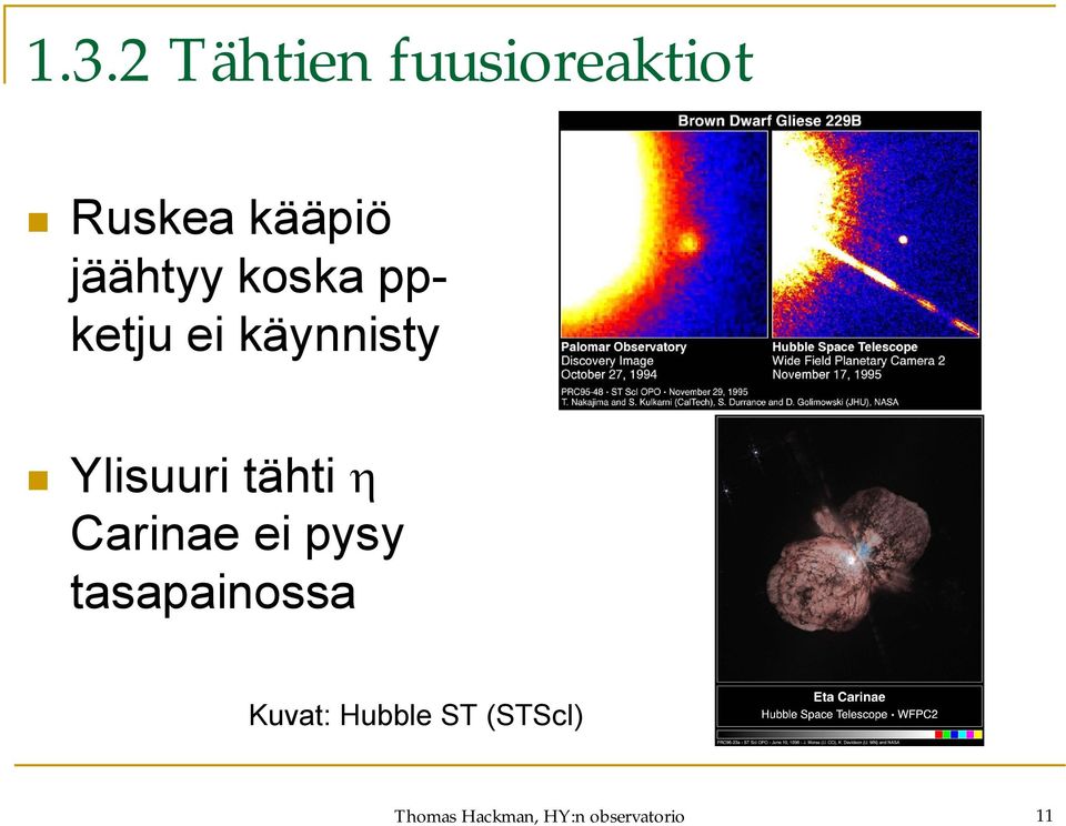 tähti Carinae ei pysy tasapainossa Kuvat: