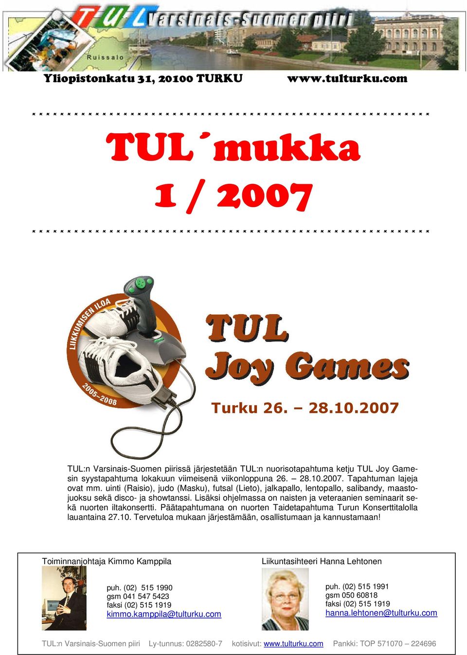 * * * * * * * * * * * * * * * * * * * * * * * * * * Turku 26. 28.10.