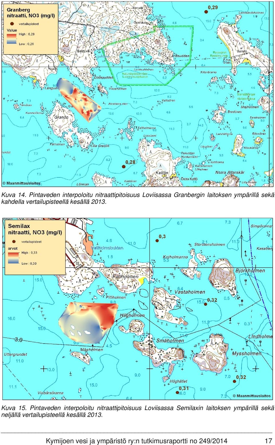 sekä kahdella vertailupisteellä kesällä 2013. Kuva 15.