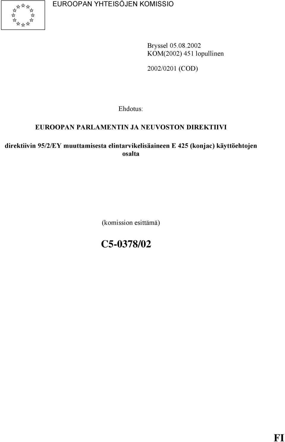 PARLAMENTIN JA NEUVOSTON DIREKTIIVI direktiivin 95/2/EY