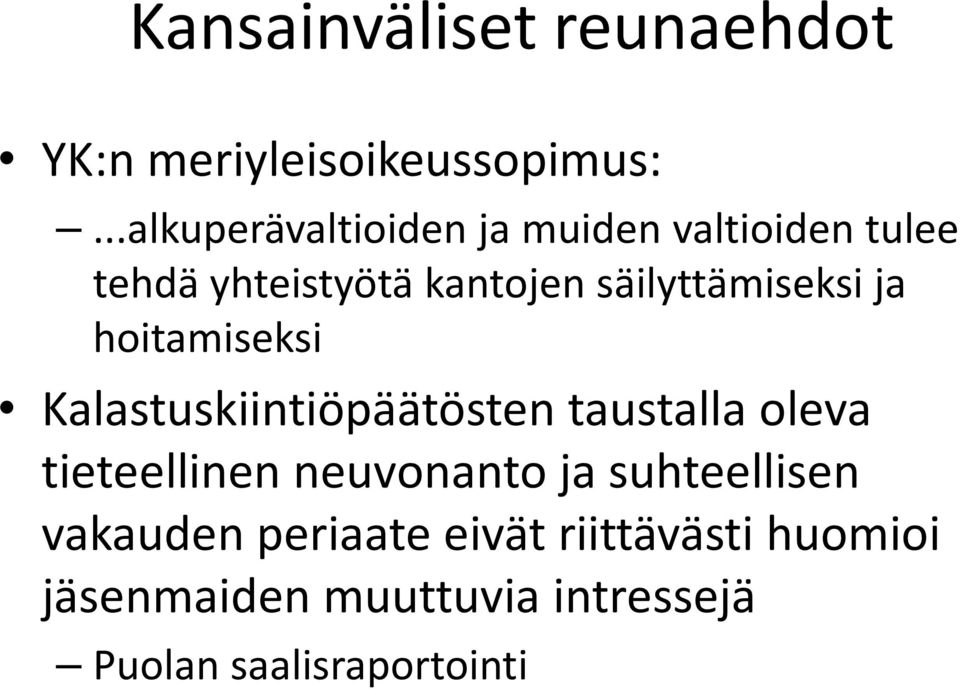 säilyttämiseksi ja hoitamiseksi Kalastuskiintiöpäätösten taustalla oleva tieteellinen