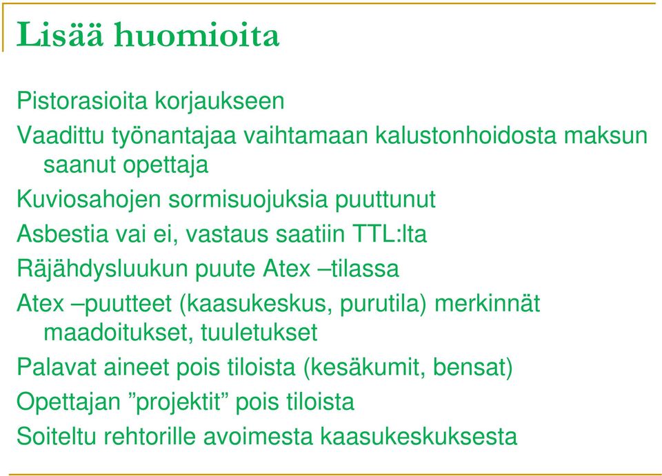 puute Atex tilassa Atex puutteet (kaasukeskus, purutila) merkinnät maadoitukset, tuuletukset Palavat aineet