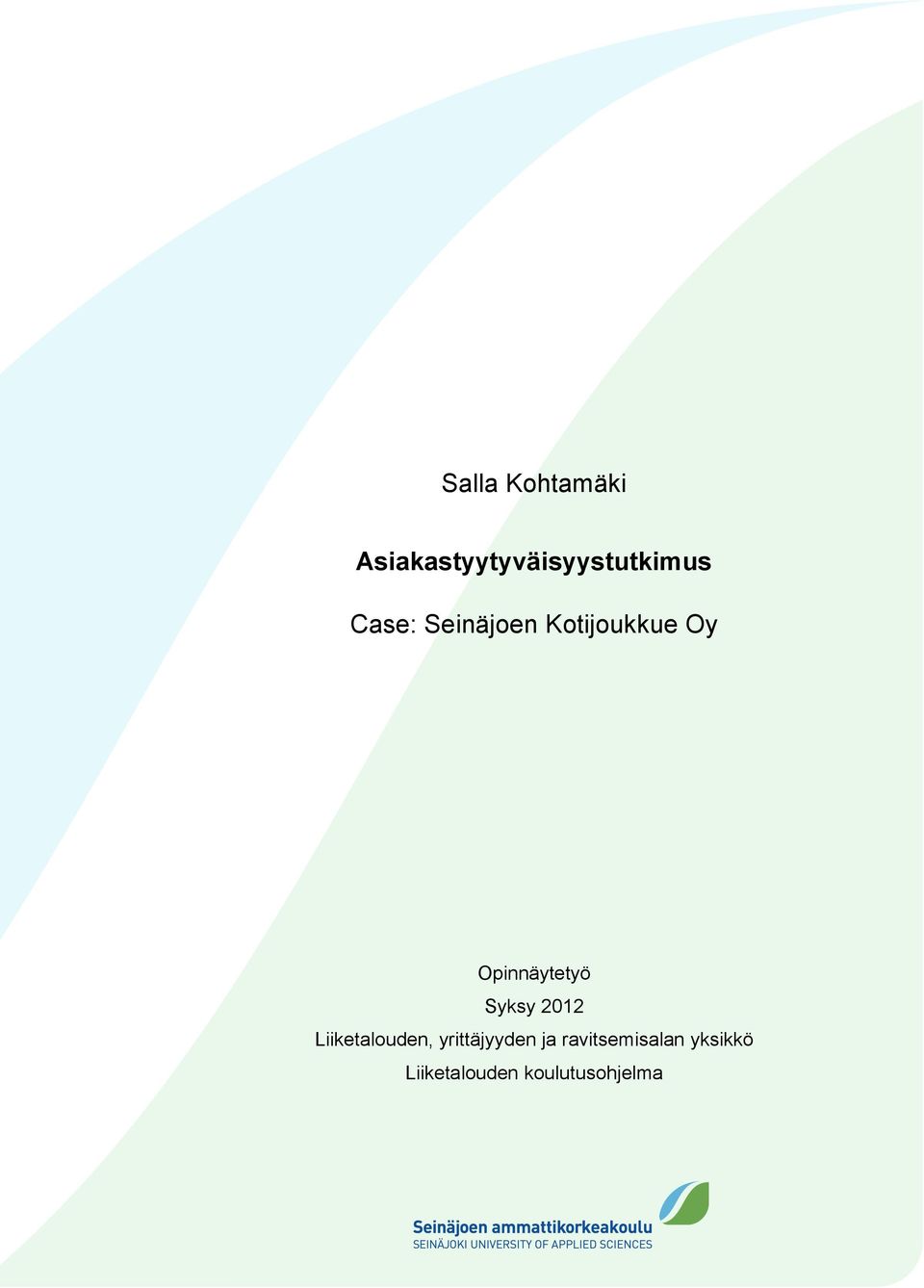 Syksy 2012 Liiketalouden, yrittäjyyden ja