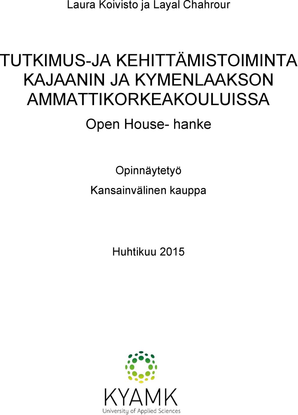 AMMATTIKORKEAKOULUISSA Open House- hanke