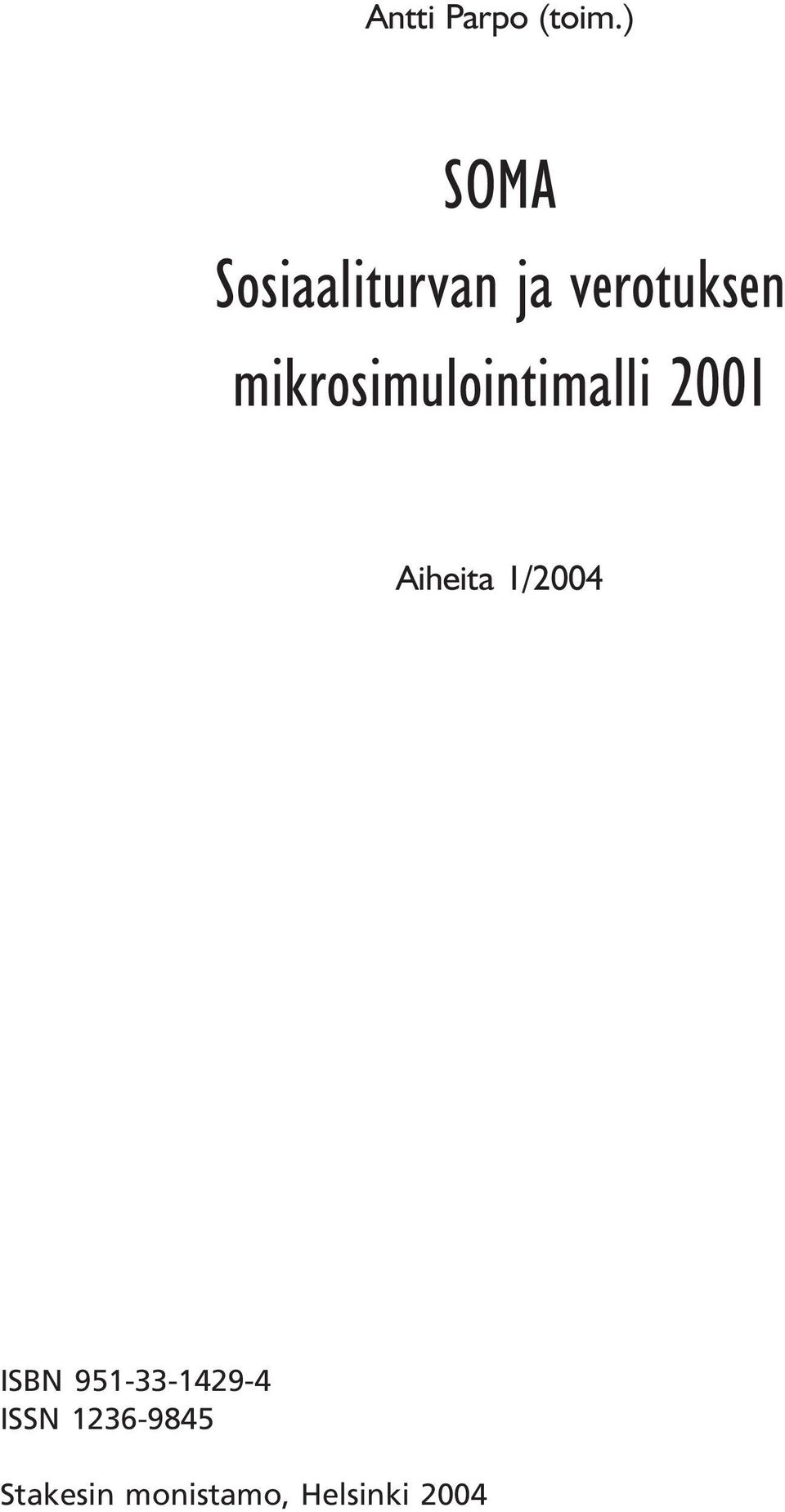 mikrosimulointimalli 2001 Aiheita 1/2004