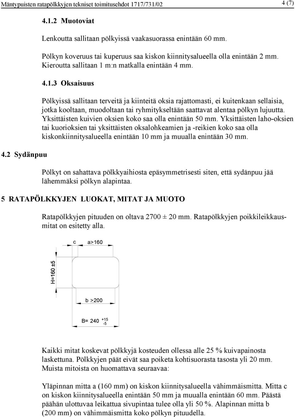 m:n matkalla enintään 4 mm. 4.1.