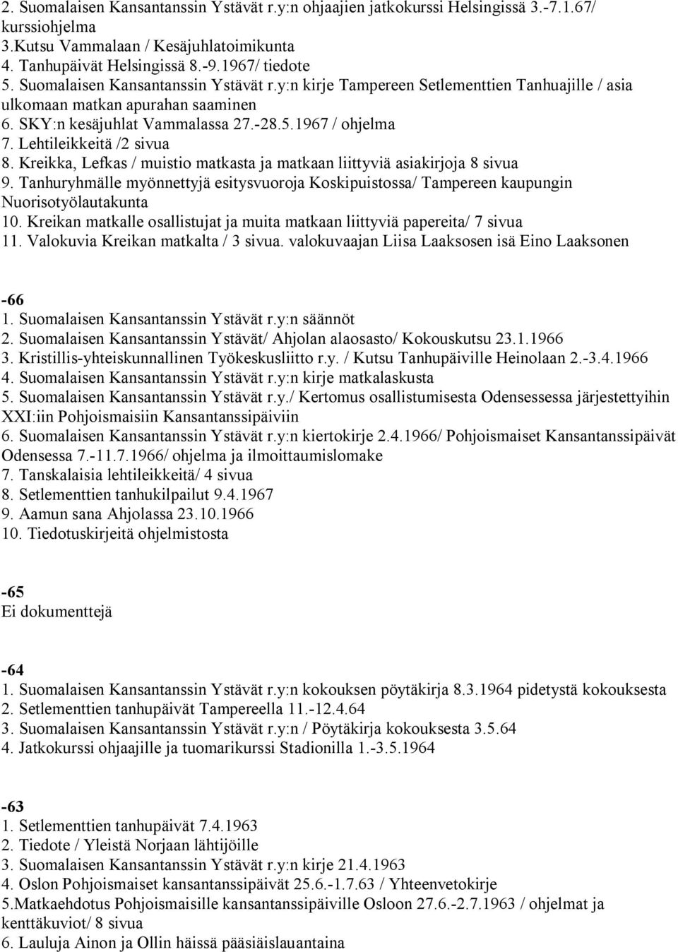 Lehtileikkeitä /2 sivua 8. Kreikka, Lefkas / muistio matkasta ja matkaan liittyviä asiakirjoja 8 sivua 9.