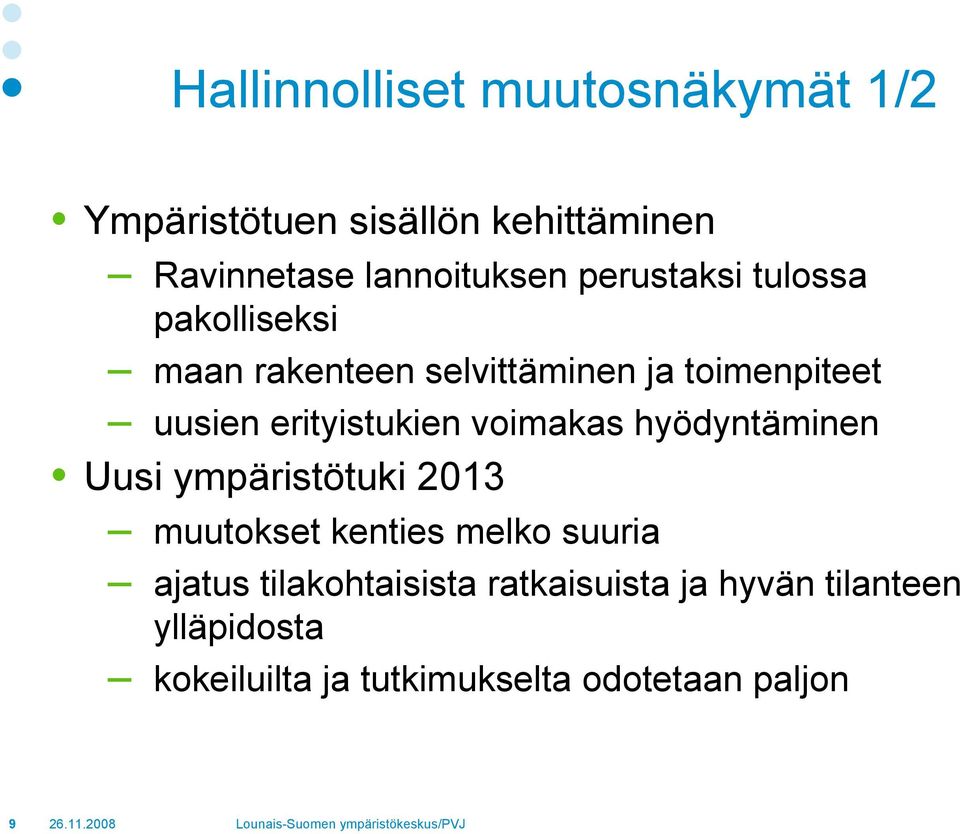 erityistukien voimakas hyödyntäminen Uusi ympäristötuki 2013 muutokset kenties melko suuria