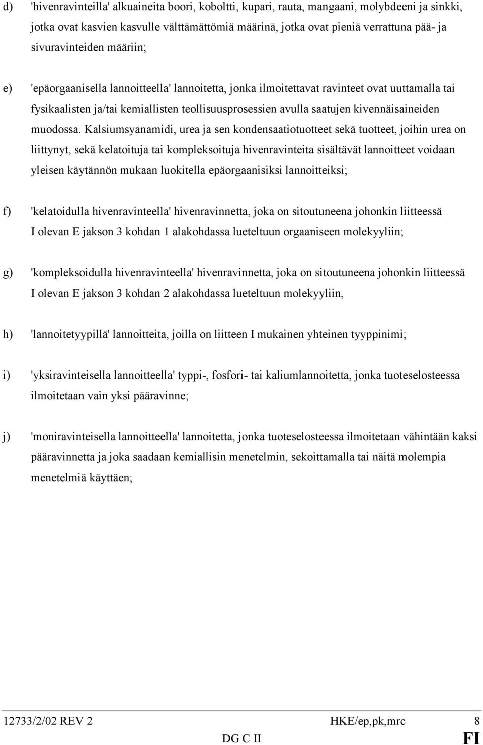 kivennäisaineiden muodossa.