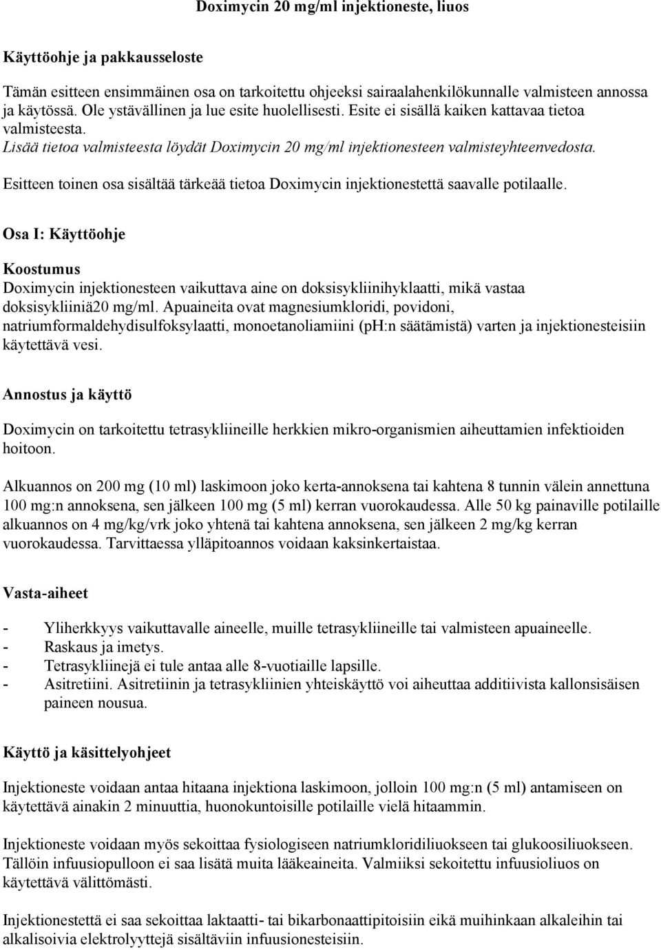 Esitteen toinen osa sisältää tärkeää tietoa Doximycin injektionestettä saavalle potilaalle.