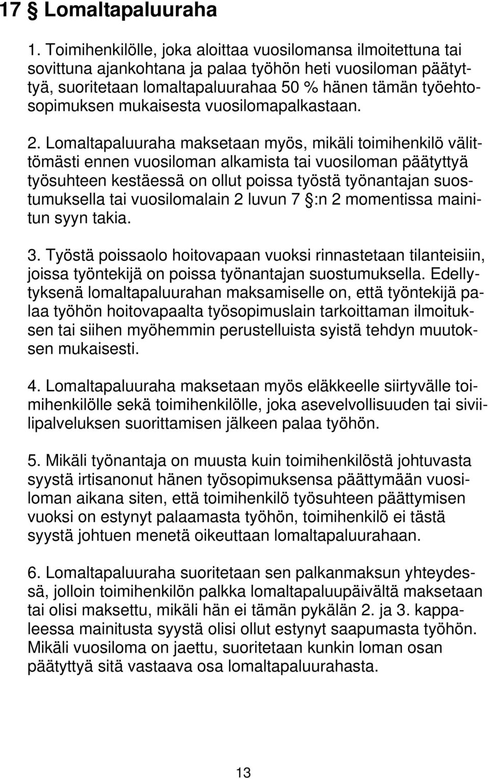 mukaisesta vuosilomapalkastaan. 2.