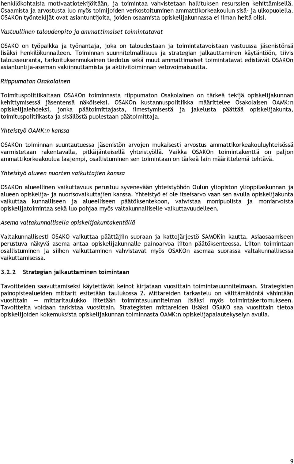 OSAKOn työntekijät ovat asiantuntijoita, joiden osaamista opiskelijakunnassa ei ilman heitä olisi.