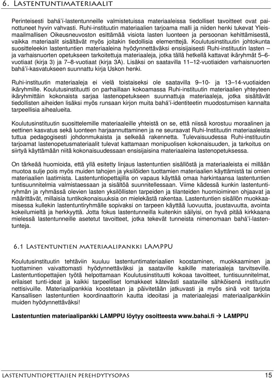 myös joitakin tiedollisia elementtejä.