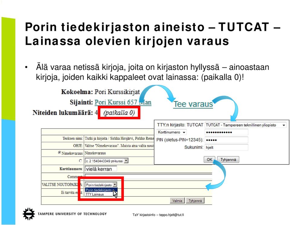 joita on kirjaston hyllyssä ainoastaan kirjoja,