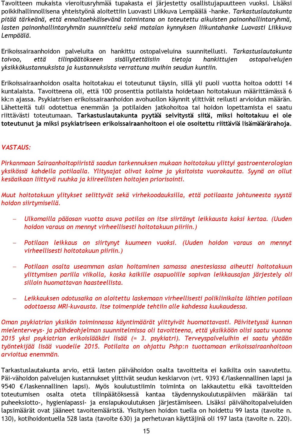 Luovasti Liikkuva Lempäälä. Erikoissairaanhoidon palveluita on hankittu ostopalveluina suunnitellusti.